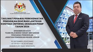 TAKLIMAT PEGAWAI PERKHIDMATAN PENDIDIKAN DG41 BAGI LANTIKAN KONTRAK INTERIM GRADUAN PISMP THN 2024 [upl. by Abehsat]