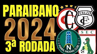 🏆 PARAIBANO 2024 🏆 TODOS OS JOGOS DA 3ª RODADA DO CAMPEONATO PARAIBANO 2024  PARAIBANO 2024 [upl. by Ymmot]