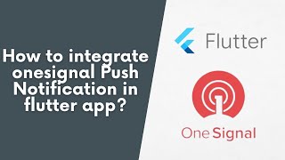 How to integrate onesignal push notification in flutter app [upl. by Diahann]