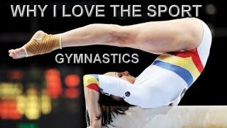 Gymnastics  Why I love the Sport [upl. by Ardine]