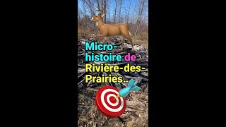 🕵🏻‍♂️ Microhistoire de RivièredesPrairies 🦌🎯 [upl. by Kreager]