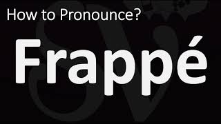 How to Pronounce Frappé CORRECTLY [upl. by Mat]