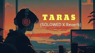 TARAS SOLOWED X Reverb [upl. by Brigham]