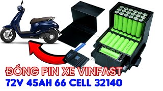 Đóng pin 72v 45Ah cho xe máy điện Vinfast EVO 200 Lite với 66 cell Lifepo4 32140 [upl. by Nowad]