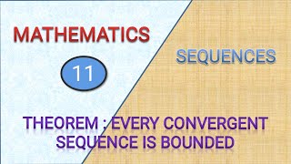 11  Sequence  Every Convergent Sequence Is Bounded  Proof [upl. by Llenaej]