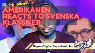 Amerikanen Reacts To Svenska Klassiker Magnus Uggla  Jag och min far [upl. by Mahala132]