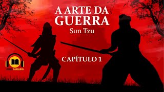 Livro em Áudio  A Arte da Guerra  Sun Tzu  Capítulo 1 [upl. by Ahsinaw130]