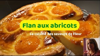 Flan aux abricots  Gâteau réservé aux plus gourmands que du bonheur à partager on ne résiste pas [upl. by Bray]