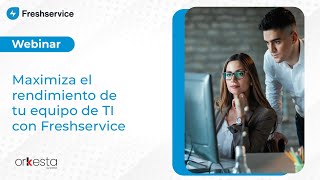 Webinar  Maximiza el rendimiento de tu equipo de TI con Freshservice [upl. by Alper]