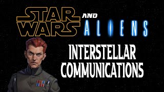 Star Wars and Aliens  A Look at Interstellar Communications [upl. by Eilata]