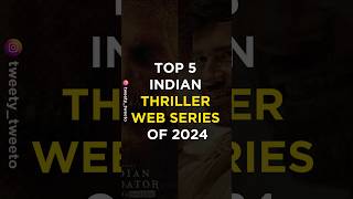 Top 5 Indian Thriller Web Series of 2024 [upl. by Adelbert]