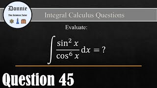 ∫ sin² x  cos⁶ x dx Integrals Question 45 out 100 🌟 Special Tangent Trick amp Trig Integral [upl. by Shannan703]