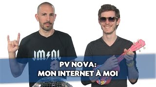 PV NOVA Mon Internet à moi [upl. by Stockwell]