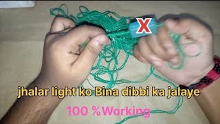 jhalar light ko Bina dibbi ke jalaye 100 working🧐🧐sirf 1 minut mein repair Karen [upl. by Skye]