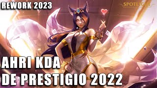 Ahri KDA de Prestigio 2022 Rework 2023  Spotlight COMPLETO [upl. by Emili]