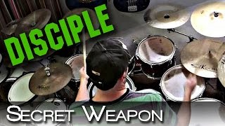 Disciple  Secret Weapon  Drum Cover [upl. by Kano]