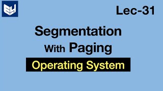 Segmentation  Hardware amp with Paging  OS  Lec31  Bhanu Priya [upl. by Aslam]