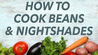 How to cook beans and nightshades and shield yourself from lectins too [upl. by Sihtnyc]