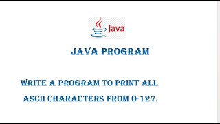 Program TO Print ASCII Characters in JAVA  typecasting in JAVA [upl. by Lovato]