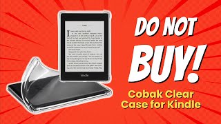 DONT BUY CoBak Clear Case for Kindle BEFORE WATCHING THIS VIDEO 📚❌ 8 Reasons [upl. by Nynahs322]