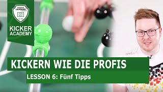 5 Tipps um effektiv zu trainieren Kicker Academy Lesson 6 Kickern lernen mit Profi Julian Wortmann [upl. by Devaj]