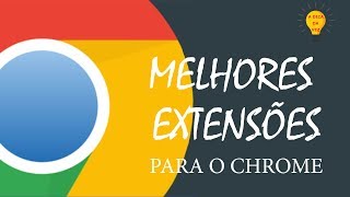 Extensões úteis para o Google Chrome [upl. by Doykos]