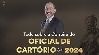 Tudo sobre a Carreira de Oficial de Cartório em 2024 [upl. by Amehsyt]