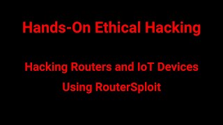 Hacking Routers and IoT Devices using RouterSploit [upl. by Gnoht]