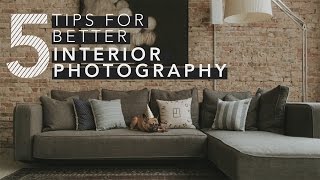 5 Tips For Shooting Interior Photography [upl. by Naesyar]