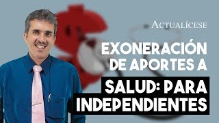 Aplicación de la exoneración de aportes a salud para trabajador independiente [upl. by Hilde]