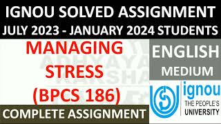 BPCS 186 ENGLISH MANAGING STRESS  IGNOU SOLVED ASSIGNMENT 20232024  JULY 2023  JANUARY 2024 [upl. by Mauldon]