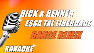 Rick amp Renner  Essa Tal liberdade Dance Remix Karaoke [upl. by Atidnan]