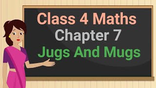 Class 4 Maths Chapter 7 quotJugs And Mugsquot cbse ncert english medium [upl. by Ahsenaj]