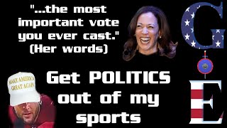 Grounds of Expediency  Election Day Looming  Biden quotGarbagequot  Get Politics OUT of My Sports [upl. by Eirotal]