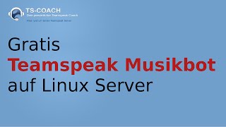 Teamspeak Musikbot kostenlos auf Linux [upl. by Sunil617]