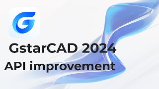 GstarCAD 2024 API improvement [upl. by Gun]