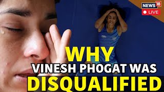 Vinesh Phogat Disqualified Live  Why Vinesh Phogat Got Disqualified From Paris Olympics N18G [upl. by Aidan473]