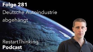 RestartThinkingPodcast Folge 281  Deutsche Autoindustrie abgehängt [upl. by Khai]