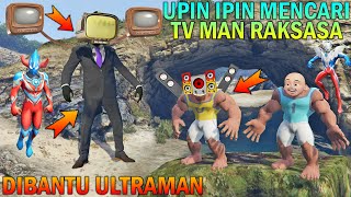 AKHIRNYA UPIN IPIN TEMUKAN RUMAH TV MAN RAKSASA ULTRAMAN SENANG  GTA 5 BOCIL SULTAN [upl. by Nola976]