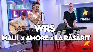 WRS  Maui x Amore x La răsărit MIX  PROFM LIVE Session [upl. by Efrem]