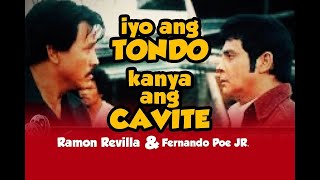 IYO ANG TONDO KANYA ANG CAVITE FERNANDO POE JR AND RAMON REVILLA Sr [upl. by Nomolas]