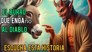 EL BURRO QUE ENGAÑÓ AL DIABLO [upl. by Winshell362]