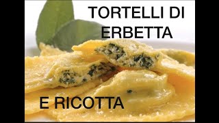 TORTELLI DI ERBETTA E RICOTTA [upl. by Annelg]