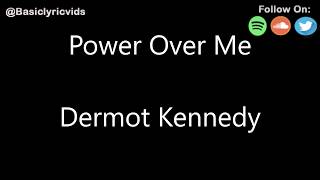 Dermot Kennedy  Power Over Me [upl. by Natanhoj]