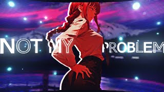 Makima x Power  Not my problemEDITAMV [upl. by Aidyl289]