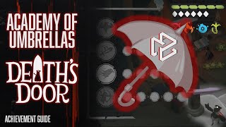 Deaths Door Achievement Guide Academy of Umbrellas [upl. by Ynamreg]