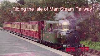 Riding the Isle of Man Steam Railway [upl. by Hegyera]