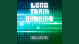 Long Train Running Karaoke Instrumental Edit [upl. by Maggs]