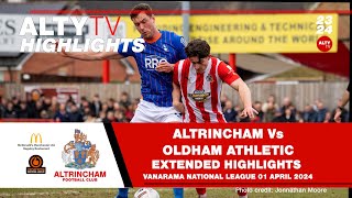 ALTRINCHAM Vs OLDHAM ATHLETIC  Official Extended Match Highlights  01042024 [upl. by Nohsal30]