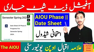 AIOU Spring 2024 Date Sheet Announced  AIOU Phase Two Date Sheet  Examination Schedule  The AIOU [upl. by Amil358]